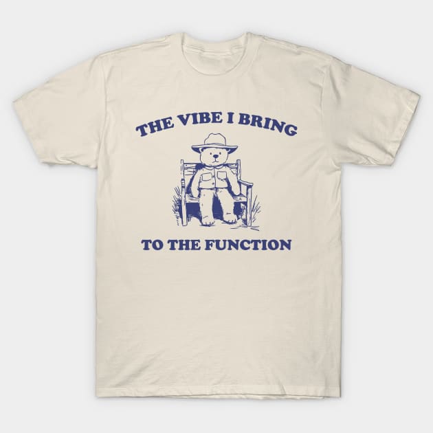 the vibe i bring to the function - Unisex T-Shirt by Hamza Froug